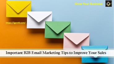 Important B2B Email Marketing Tips to Improve Your Sales