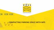COMPACTING PARKING SPACE WITH WPS