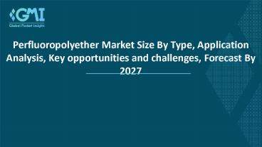 Perfluoropolyether Market 2022 Size, Share, Overview, Trends, Demand, Forecast to 2027