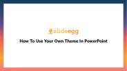 How To Use Your Own Theme In PowerPoint