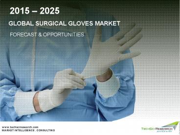 Surgical Gloves Market – Global Industry Size, Share, Trend, Opportunity and Forecast 2027 | TechSci Research