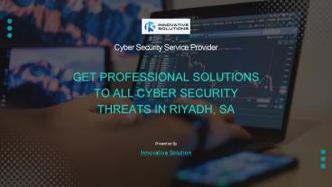 Get Professional Solutions to All Cyber Security Threats in Riyadh, SA