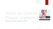 Extreme offer on Chin and cheek implants