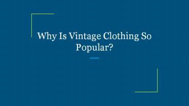 Why Is Vintage Clothing So Popular?