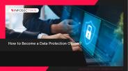 How to Become a Data Protection Officer?