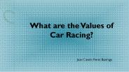 What are the Values of Car Racing?