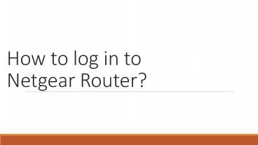 How to log in to Netgear Router?