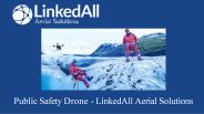 Public Safety Drone - LinkedAll Aerial Solutions
