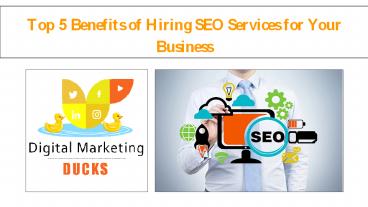 Top 5 Benefits of Hiring SEO Services for Your Business