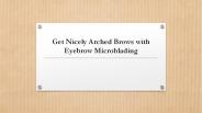 Get Nicely Arched Brows with Eyebrow Microblading