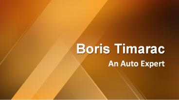 Boris Timarac | An Auto Expert