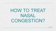 How to Treat Nasal Congestion?
