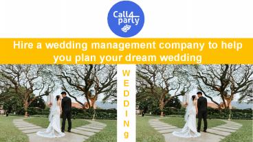 Hire a wedding management company to help you plan your dream wedding