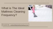 What is The Ideal Mattress Cleaning Frequency?