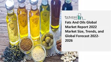 Global Fats And Oils Market Top Company Geographical Regions And Industry Segments Till 2031