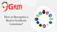 How to Recognize an Real or Synthetic Gemstone