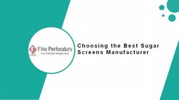 Choosing the Best Sugar Screens Manufacturer