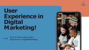 User Experience in Digital Marketing!