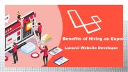 Benefits Of Hiring An Expert Laravel Website Developer