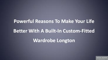 Powerful Reasons To Make Your Life Better With A Built-In Custom-Fitted Wardrobe Longton