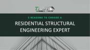 5 Reasons To Choose A Residential Structural Engineering Expert