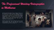 The Professional Wedding Videographer in Melbourne