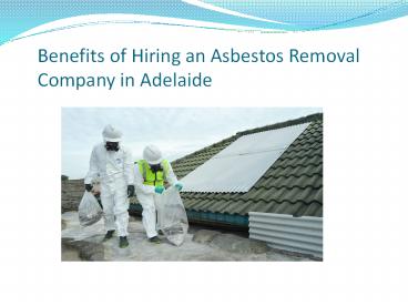 Benefits of Hiring an Asbestos Removal Company in Adelaide