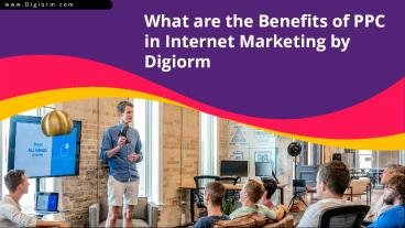 What are the Benefits of PPC in Internet Marketing by Digiorm
