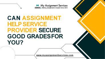 Can Assignment Help Service Provider Secure Good Grades for You?