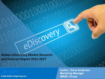 eDiscovery Market PPT (2022-2027): Global Trends, Scope, Demand, Opportunity and Forecast