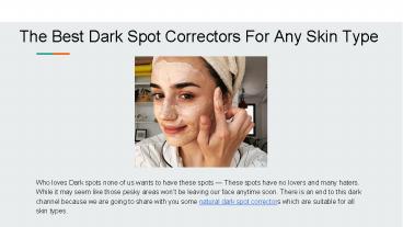 The Best Dark Spot Correctors For Any Skin Type