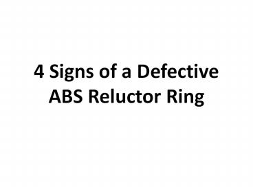4 Signs of a Defective ABS Reluctor Ring