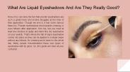 What Are Liquid Eyeshadows And Are They Really Good?