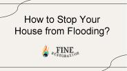 How to Stop Your House from Flooding?