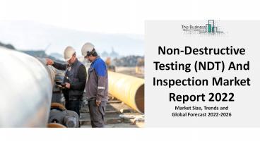 Non-Destructive Testing (NDT) And Inspection Market Report, 2022-2031