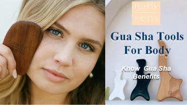 Nativ Sens Gua Sha Tools For Body - Gua Sha Benefits