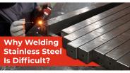 Why Welding Stainless Steel Is Difficult? | D&H Secheron