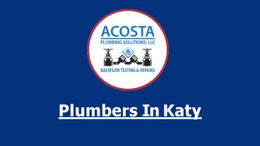 Plumbers In Katy - Acosta Plumbing Solutions