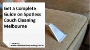 Get Complete Guide on Spotless Couch Cleaning Melbourne