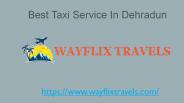 Best Taxi Service In Dehradun