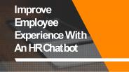 Improve Employee Experience With An HR Chatbot
