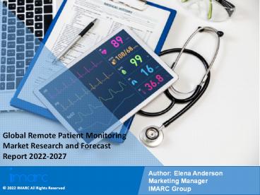 Remote Patient Monitoring Market PPT: Demand, Trends and Business Opportunities 2022-27