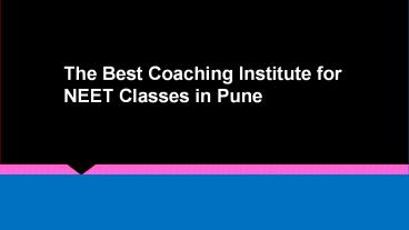 The Best Coaching Institute for NEET Classes in Pune