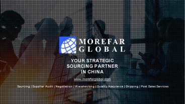 Morerfar Global Your Strategic Sourcing Partner in China