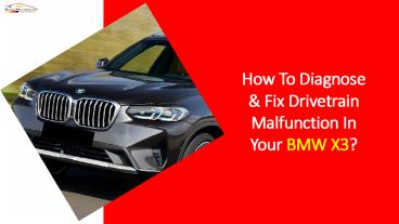 PPT ??? How To Diagnose & Fix Drivetrain Malfunction In Your BMW X3 ...
