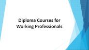 Diploma Courses for Working Professionals