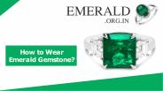 How to Wear Emerald Gemstone?