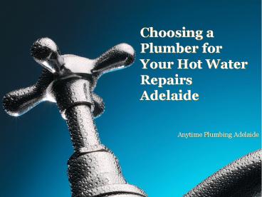 Choosing a Plumber for Your Hot Water Repairs Adelaide