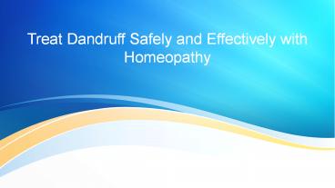 Benefits of Homeopathic Treatment for Dandruff