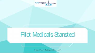 Pilot medicals Stansted